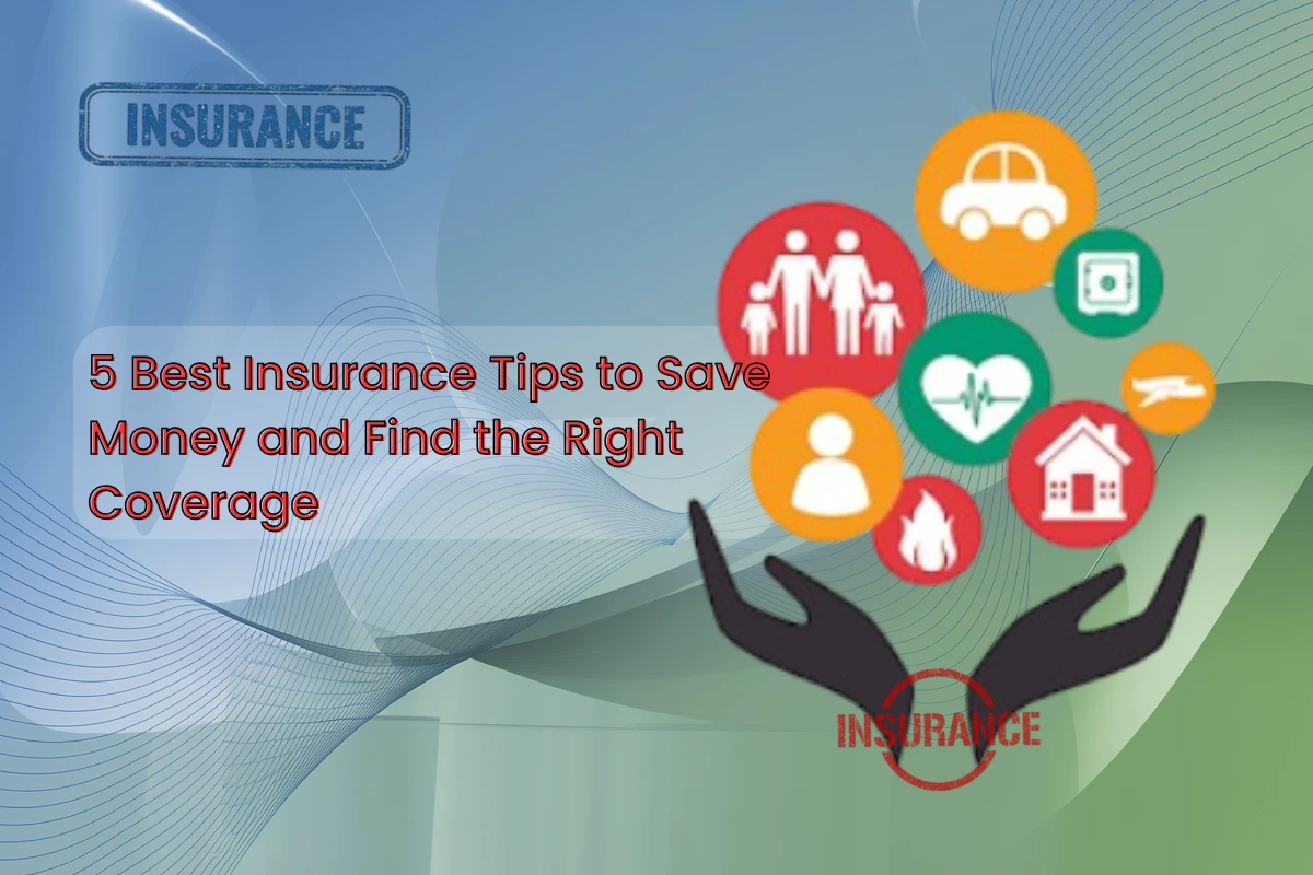 Best insurance tips for saving money and choosing coverage.